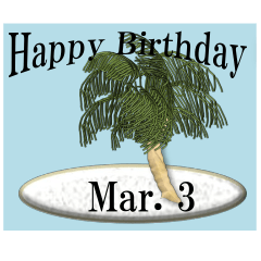 From the tropical island<Mar. birthday>