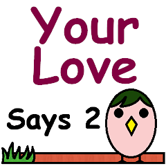 Your Love Says 2