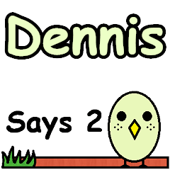 Dennis Says 2