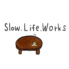 slow.life.works＊