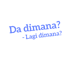 Bahasa Manado - Da dimana?
