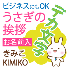 KIMIKO: Polite rabbit. Big letters.