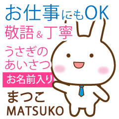 MATSUKO: Rabbit.Polite greetings