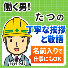 TATSU:Polite greeting.Working Man