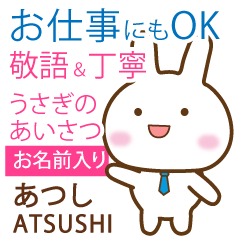 ATSUSHI: Rabbit.Polite greetings