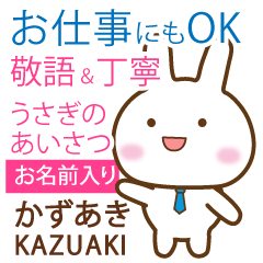 KAZUAKI: Rabbit.Polite greetings