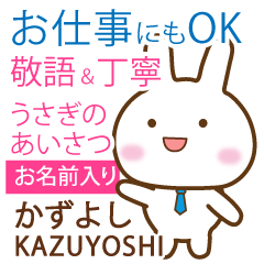 KAZUYOSHI: Rabbit.Polite greetings