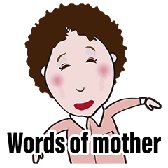 Words of mother.(E)