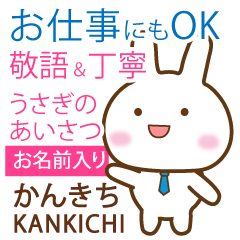 KANKICHI: Rabbit.Polite greetings