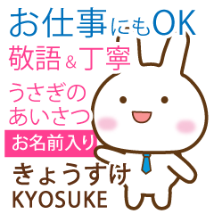 KYOSUKE: Rabbit.Polite greetings