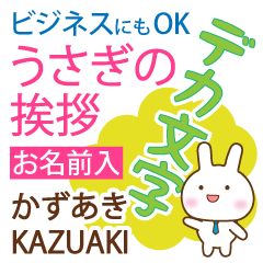 KAZUAKI: Polite rabbit. Big letters.