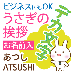 ATSUSHI: Polite rabbit. Big letters.