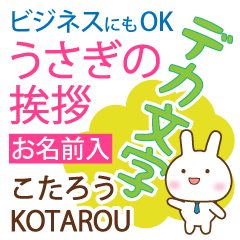 KOTAROU: Polite rabbit. Big letters.