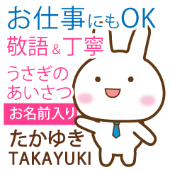 TAKAYUKI: Rabbit.Polite greetings