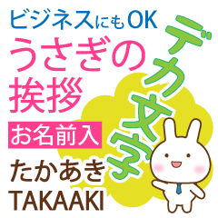 TAKAAKI: Polite rabbit. Big letters.