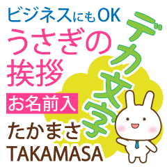 TAKAMASA: Polite rabbit. Big letters.