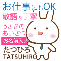 TATSUHIRO: Rabbit.Polite greetings