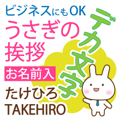 TAKEHIRO: Polite rabbit. Big letters.