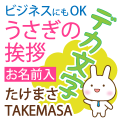 TAKEMASA: Polite rabbit. Big letters.