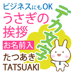 TATSUAKI: Polite rabbit. Big letters.