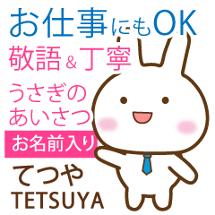 TETSUYA: Rabbit.Polite greetings