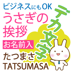 TATSUMASA: Polite rabbit. Big letters.