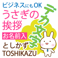 TOSHIKAZU: Polite rabbit. Big letters.