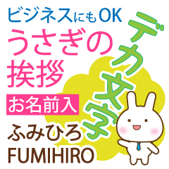 FUMIHIRO: Polite rabbit. Big letters.