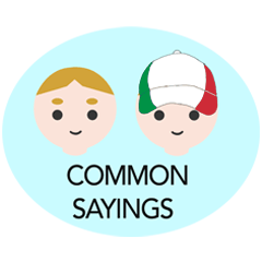 English - Italian Common Sayings
