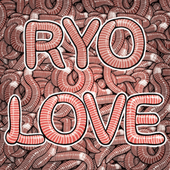 Ryo dedicated Laugh earthworm problem