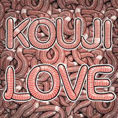 Kouji dedicated Laugh earthworm problem